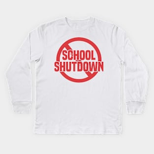 Anti School Shutdown Kids Long Sleeve T-Shirt